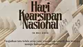 Selamat Memperingati Hari Kearsipan Nasional