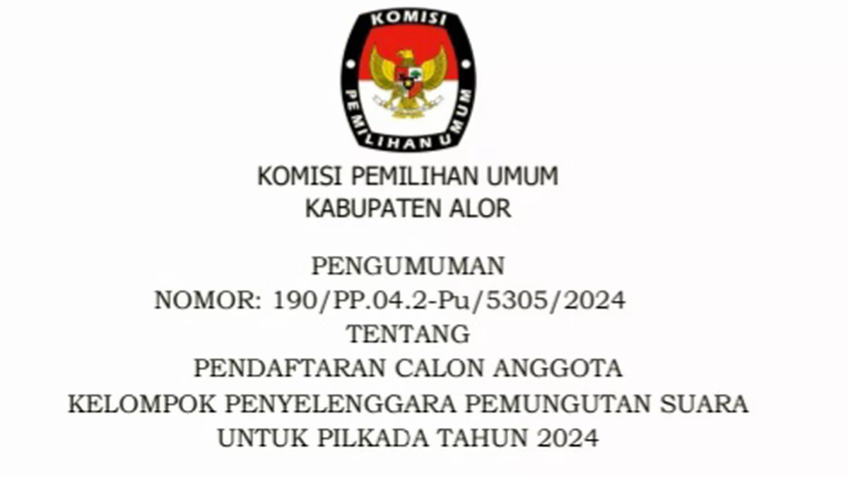 Pengumuman KPU Kabupaten Alor Nomor: 190/PP.04.2-Pu/5305/2024 Tentang Pendaftaran Calon Anggota KPPS Untuk Pilkada Tahun 2024