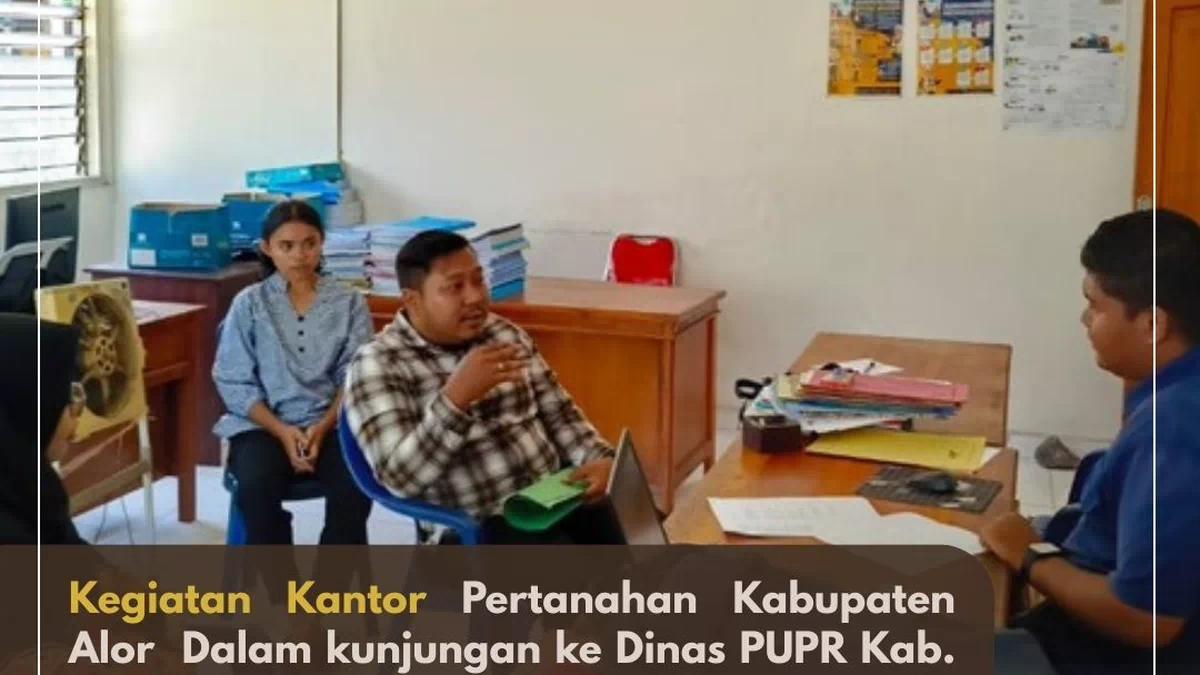 Kantah dan Dinas PUPR Alor Berkoordinasi Terkait Kesesuaian Pemanfaatan Ruang