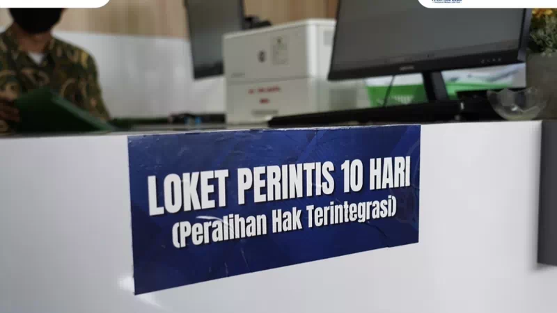 PERINTIS 10 Hari Jawab Kebutuhan Masyarakat akan Layanan Pertanahan yang Pasti dan Cepat
